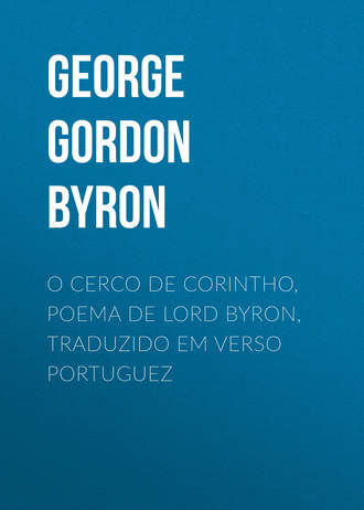 Обложка книги «O Cerco de Corintho, poema de Lord Byron, traduzido em verso portuguez»