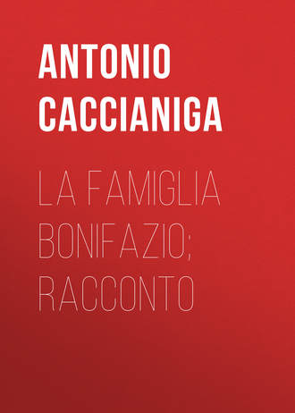 Обложка книги «La famiglia Bonifazio; racconto»