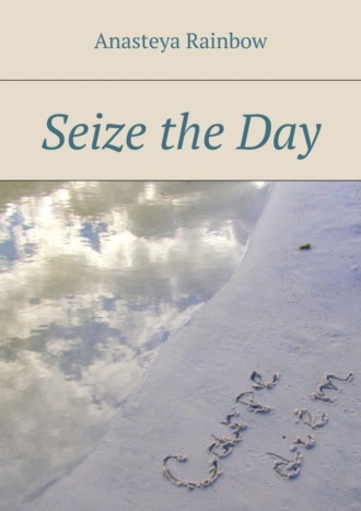 Обложка книги «Seize the day»