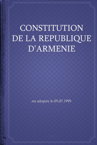 Республика Армения. Constitution de la R?publique d'Arm?nie