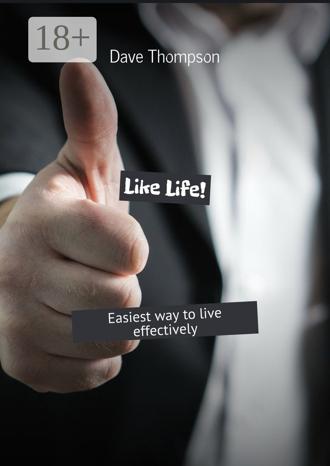 Обложка книги «Like Life! Easiest way to live effectively»