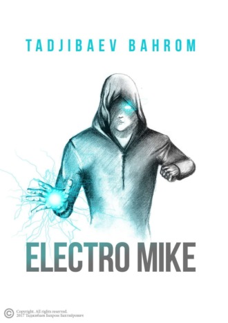 Бахром Бахтиёрович Таджибаев. Electro Mike (Электро Майк)