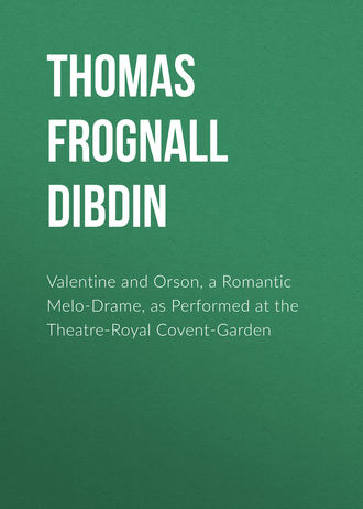 Обложка книги «Valentine and Orson, a Romantic Melo-Drame, as Performed at the Theatre-Royal Covent-Garden»