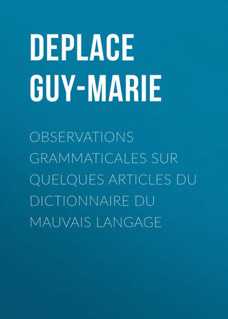 Deplace Guy-Marie. Observations grammaticales sur quelques articles du Dictionnaire du mauvais langage