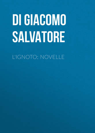 Обложка книги «L'ignoto: Novelle»
