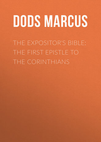 Обложка книги «The Expositor's Bible: The First Epistle to the Corinthians»