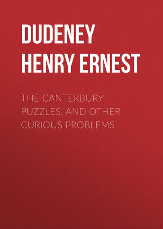 Dudeney Henry Ernest. The Canterbury Puzzles, and Other Curious Problems