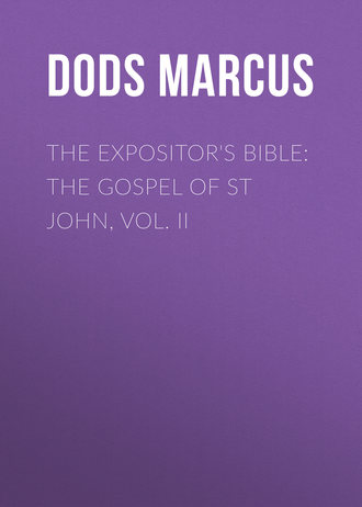 Обложка книги «The Expositor's Bible: The Gospel of St John, Vol. II»