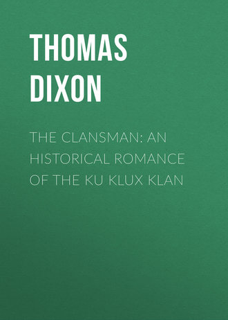 Обложка книги «The Clansman: An Historical Romance of the Ku Klux Klan»