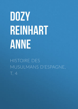 Обложка книги «Histoire des Musulmans d'Espagne, t. 4»