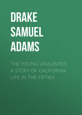 Обложка книги «The Young Vigilantes: A Story of California Life in the Fifties»