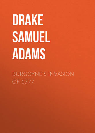 Drake Samuel Adams. Burgoyne's Invasion of 1777