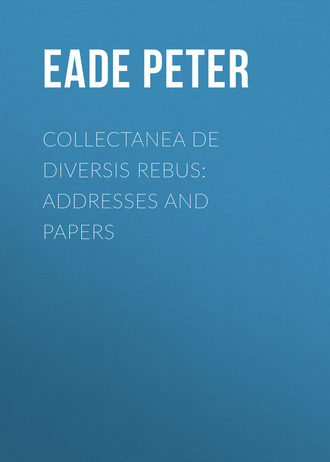 Обложка книги «Collectanea de Diversis Rebus: Addresses and Papers»