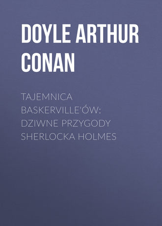 Обложка книги «Tajemnica Baskerville'ów: dziwne przygody Sherlocka Holmes»