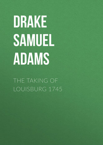 Обложка книги «The Taking of Louisburg 1745»