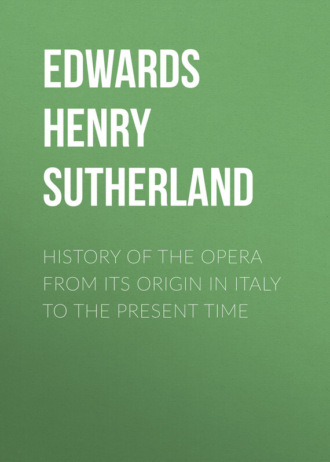 Обложка книги «History of the Opera from its Origin in Italy to the present Time»