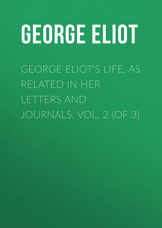 Обложка книги «George Eliot's Life, as Related in Her Letters and Journals. Vol. 2 (of 3)»