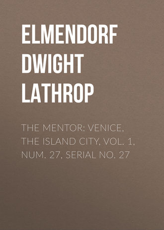 Обложка книги «The Mentor: Venice, the Island City, Vol. 1, Num. 27, Serial No. 27»