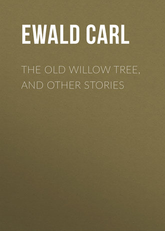 Обложка книги «The Old Willow Tree, and Other Stories»