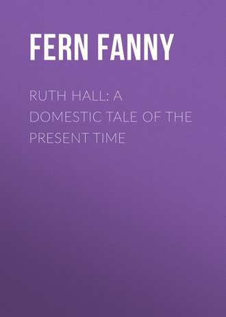 Обложка книги «Ruth Hall: A Domestic Tale of the Present Time»