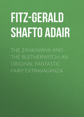 Обложка книги «The Zankiwank and The Bletherwitch: An Original Fantastic Fairy Extravaganza»