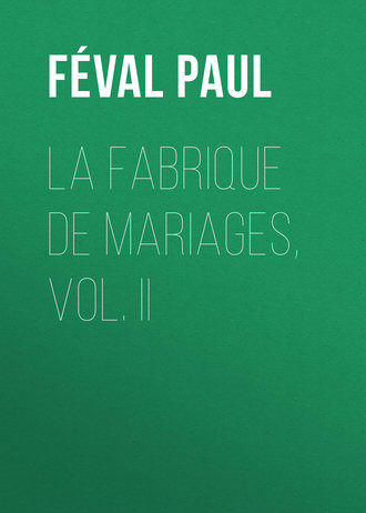 Обложка книги «La fabrique de mariages, Vol. II»