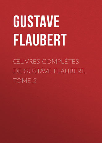 Обложка книги «Œuvres complètes de Gustave Flaubert, tome 2»
