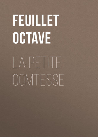 Feuillet Octave. La petite comtesse