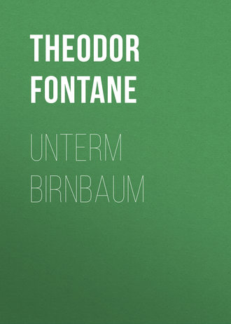 Теодор Фонтане. Unterm Birnbaum