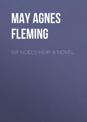 Обложка книги «Sir Noel's Heir: A Novel»