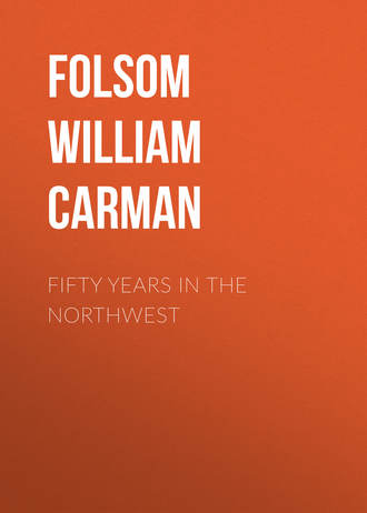 Folsom William Henry Carman. Fifty Years In The Northwest