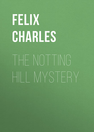 Felix Charles. The Notting Hill Mystery