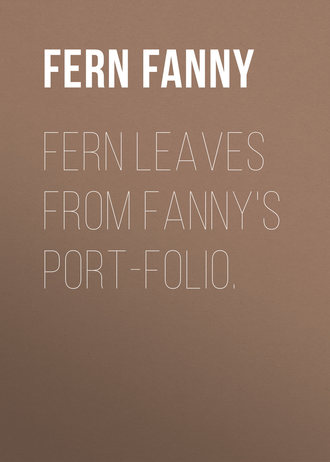 Обложка книги «Fern Leaves from Fanny's Port-folio.»