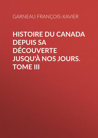 Обложка книги «Histoire du Canada depuis sa découverte jusqu'à nos jours. Tome III»
