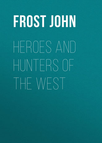 Обложка книги «Heroes and Hunters of the West»
