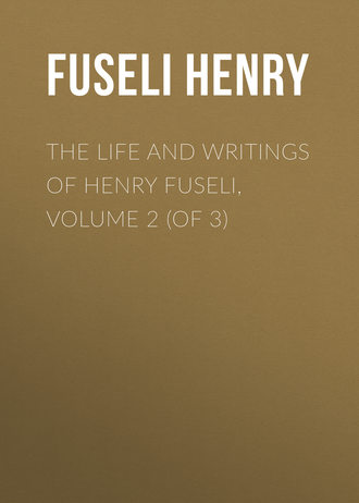 Обложка книги «The Life and Writings of Henry Fuseli, Volume 2 (of 3)»