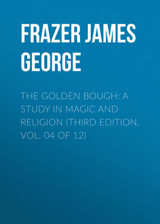Обложка книги «The Golden Bough: A Study in Magic and Religion (Third Edition, Vol. 04 of 12)»