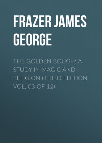 Обложка книги «The Golden Bough: A Study in Magic and Religion (Third Edition, Vol. 03 of 12)»