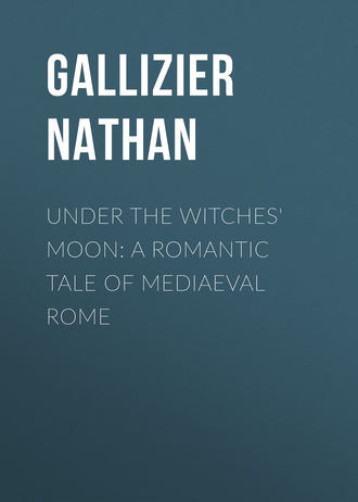 Обложка книги «Under the Witches' Moon: A Romantic Tale of Mediaeval Rome»