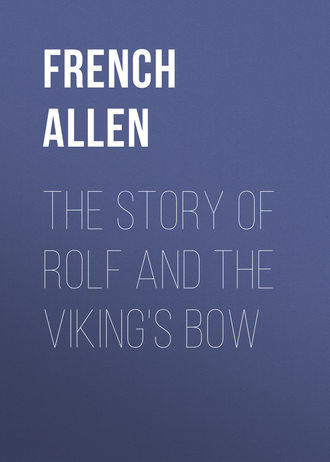 Обложка книги «The Story of Rolf and the Viking's Bow»