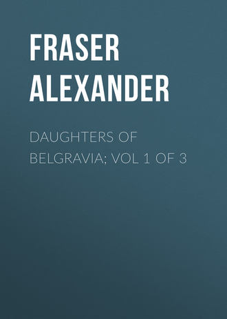 Обложка книги «Daughters of Belgravia; vol 1 of 3»