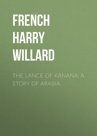 Обложка книги «The Lance of Kanana: A Story of Arabia»