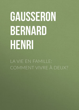 Обложка книги «La Vie en Famille: Comment Vivre à Deux?»