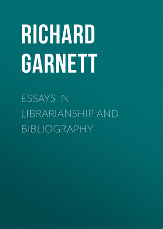 Richard Garnett. Essays in Librarianship and Bibliography