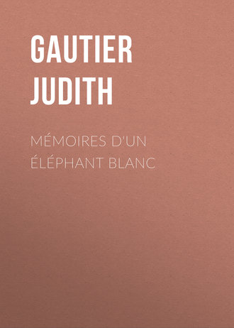 Gautier Judith. M?moires d'un ?l?phant blanc