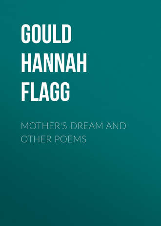 Gould Hannah Flagg. Mother's Dream and Other Poems