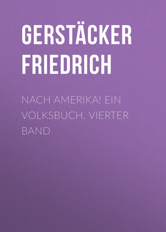 Обложка книги «Nach Amerika! Ein Volksbuch. Vierter Band»