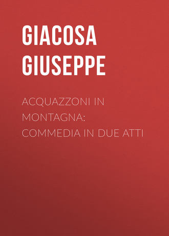 Обложка книги «Acquazzoni in montagna: Commedia in due atti»
