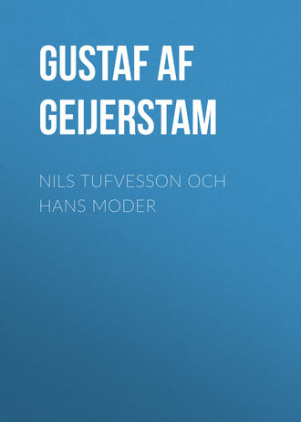 Gustaf af Geijerstam. Nils Tufvesson och hans moder