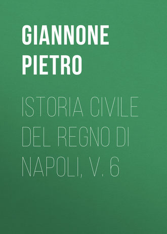 Обложка книги «Istoria civile del Regno di Napoli, v. 6»